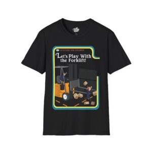 12215557542166726803_2048.jpeg Let's Play With The Forklift - Tee