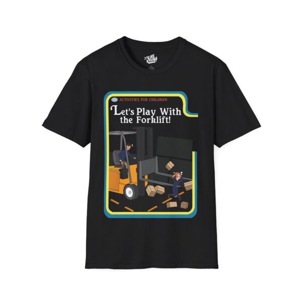 Let's Play With The Forklift - Tee