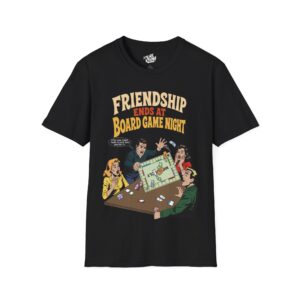 2666020069105452154_2048.jpeg Board Game Night Friendship Ends - Tee