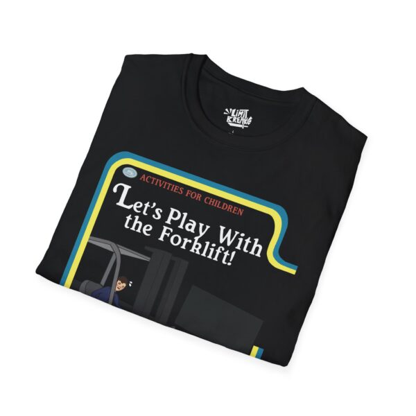 Let's Play With The Forklift - Tee